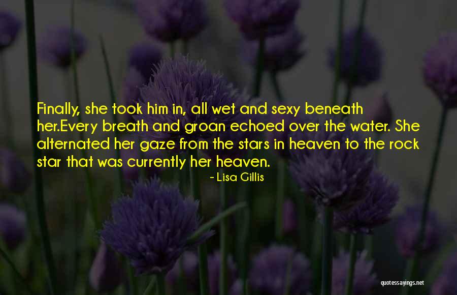 Star Gaze Quotes By Lisa Gillis Star Gaze Quotes By Lisa Gillis