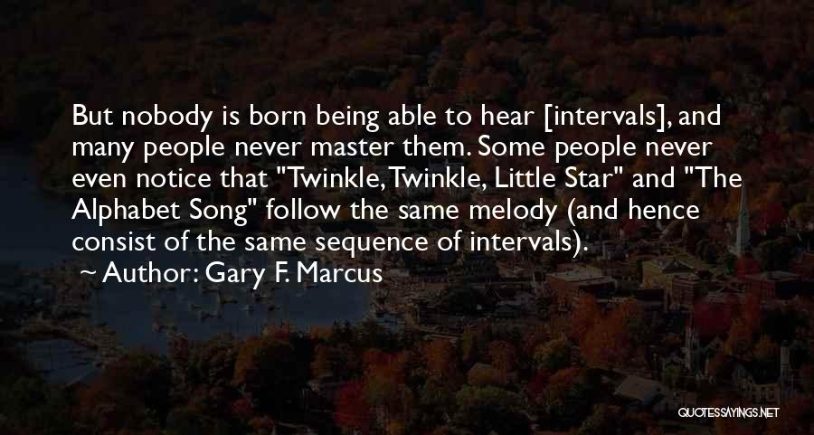 Star Is Born Quotes By Gary F. Marcus