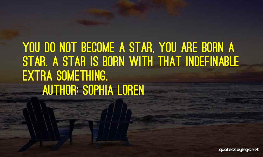 Star Is Born Quotes By Sophia Loren