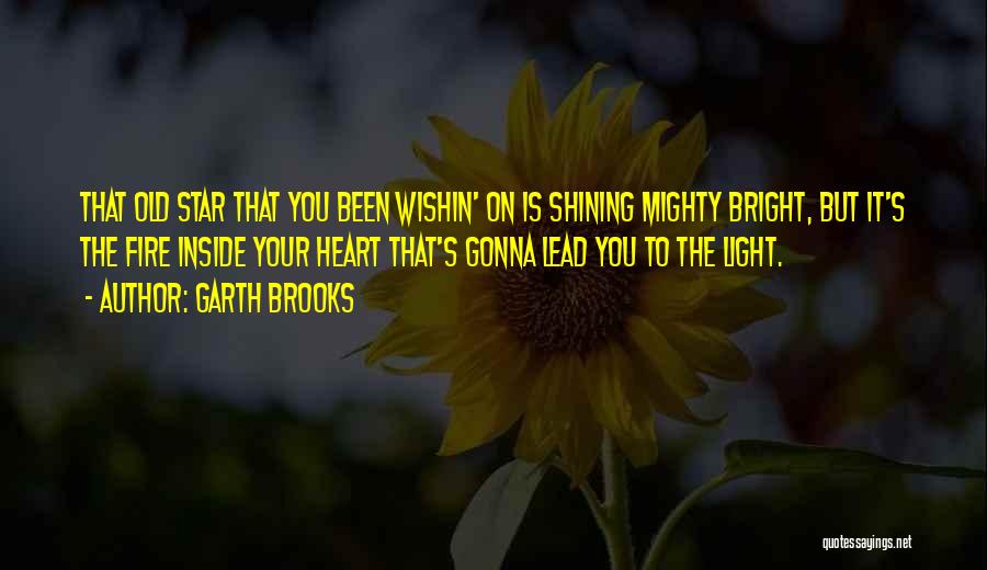 Star Light Star Bright Quotes By Garth Brooks