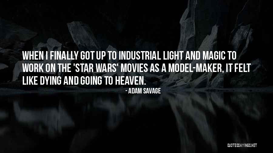 Star Maker Quotes By Adam Savage Star Maker Quotes By Adam Savage