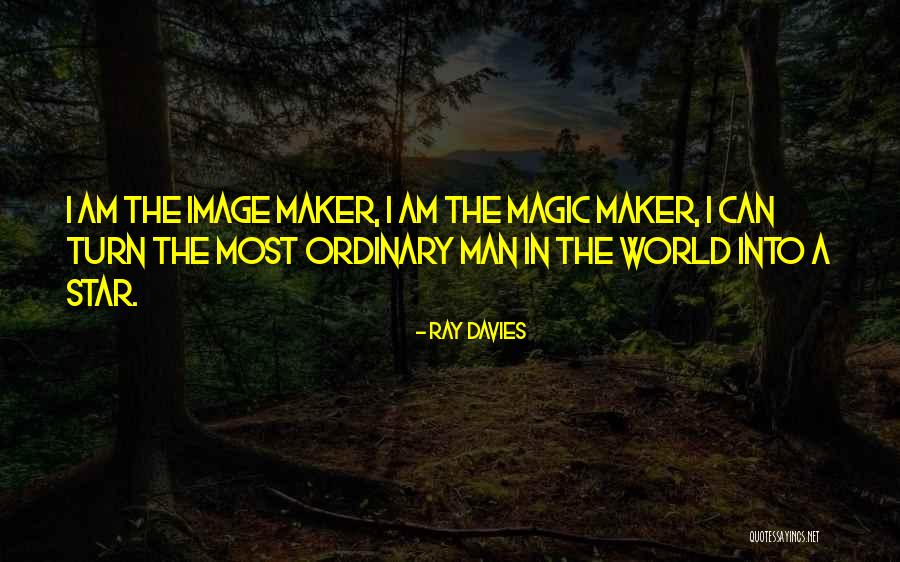 Star Maker Quotes By Ray Davies Star Maker Quotes By Ray Davies
