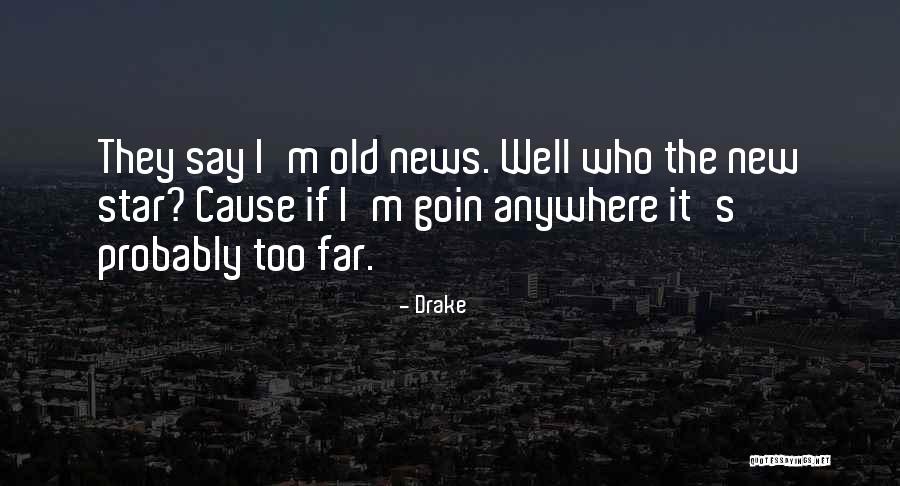 Star News Quotes By Drake Star News Quotes By Drake