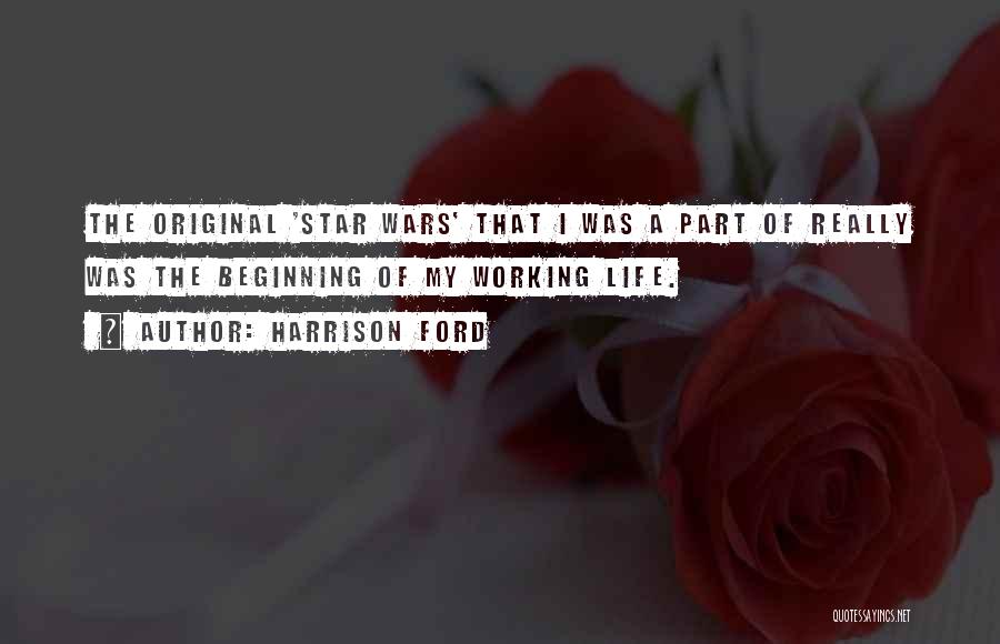 Star Of My Life Quotes By Harrison Ford