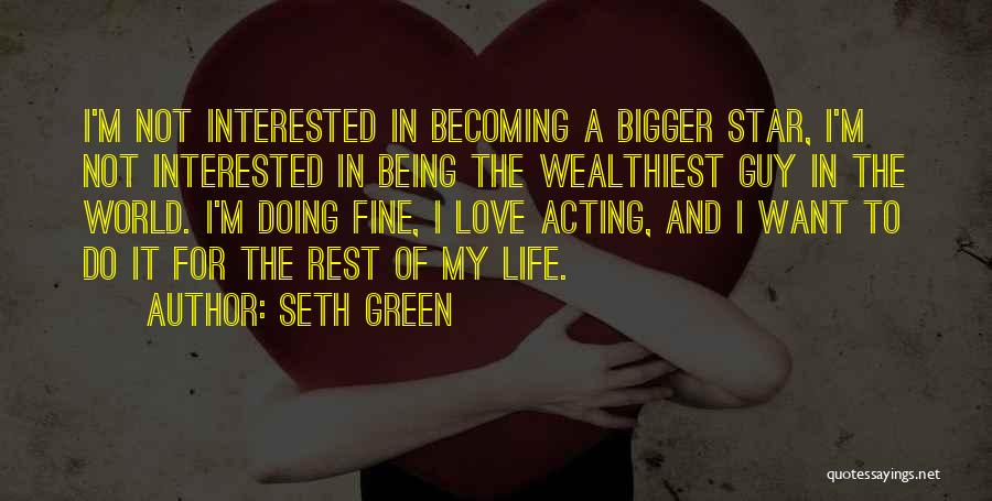 Star Of My Life Quotes By Seth Green