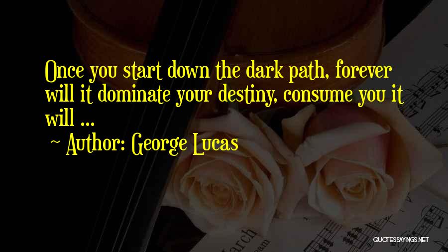 Star Path Quotes By George Lucas