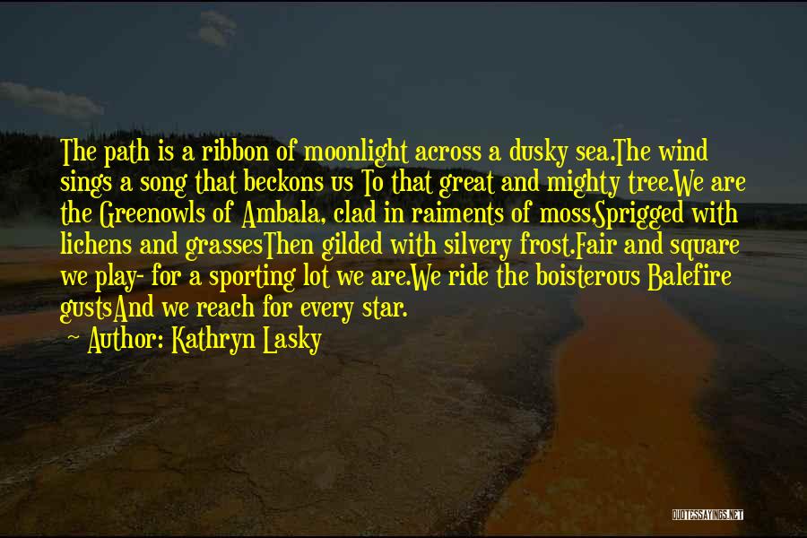 Star Path Quotes By Kathryn Lasky