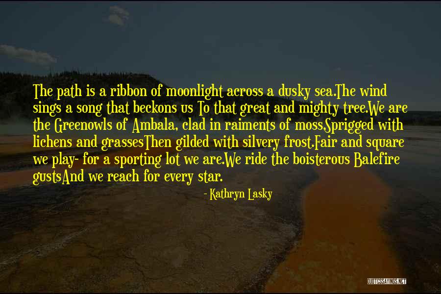 Star Path Quotes By Kathryn Lasky