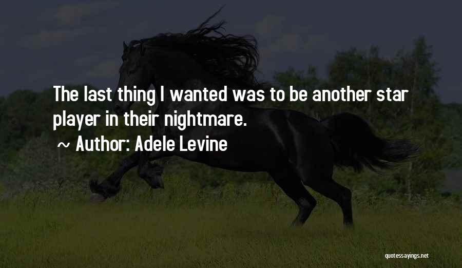 Star Player Quotes By Adele Levine