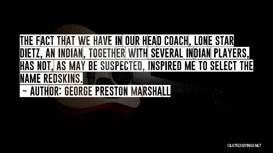 Star Player Quotes By George Preston Marshall