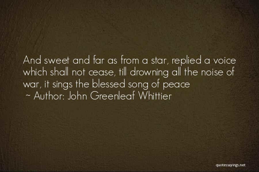 Star Song Quotes By John Greenleaf Whittier