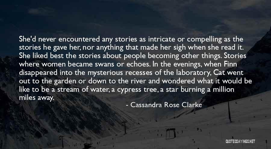 Star Stories Quotes By Cassandra Rose Clarke Star Stories Quotes By Cassandra Rose Clarke