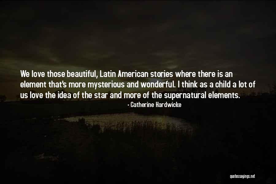 Star Stories Quotes By Catherine Hardwicke Star Stories Quotes By Catherine Hardwicke