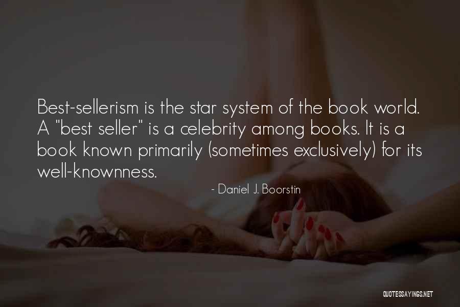 Star System Quotes By Daniel J. Boorstin Star System Quotes By Daniel J. Boorstin