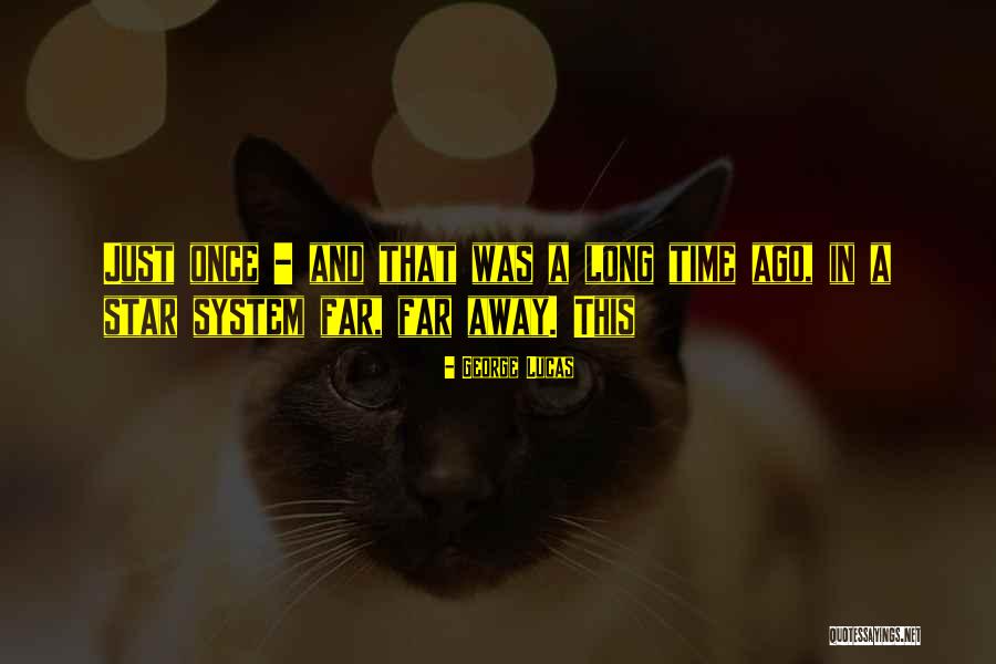 Star System Quotes By George Lucas Star System Quotes By George Lucas
