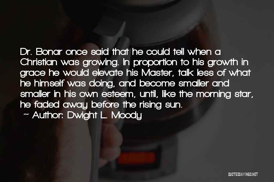 Star Talk Quotes By Dwight L. Moody