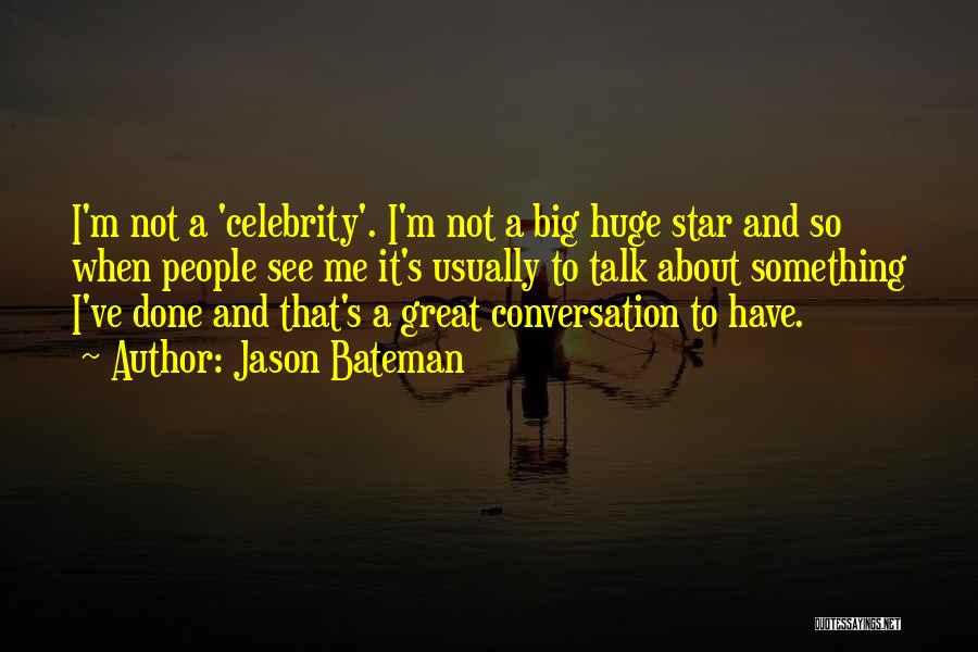 Star Talk Quotes By Jason Bateman