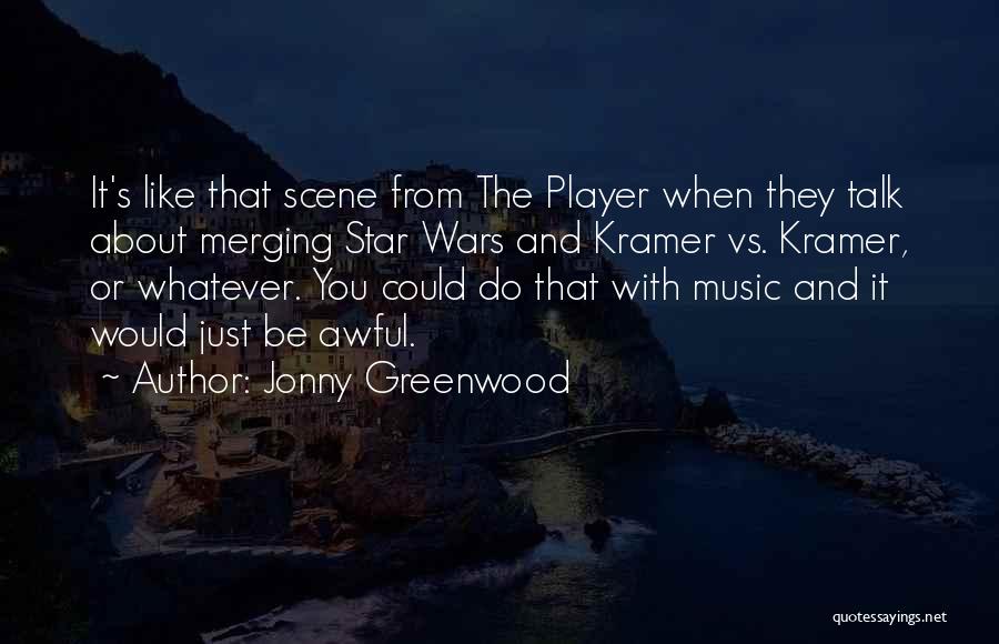 Star Talk Quotes By Jonny Greenwood