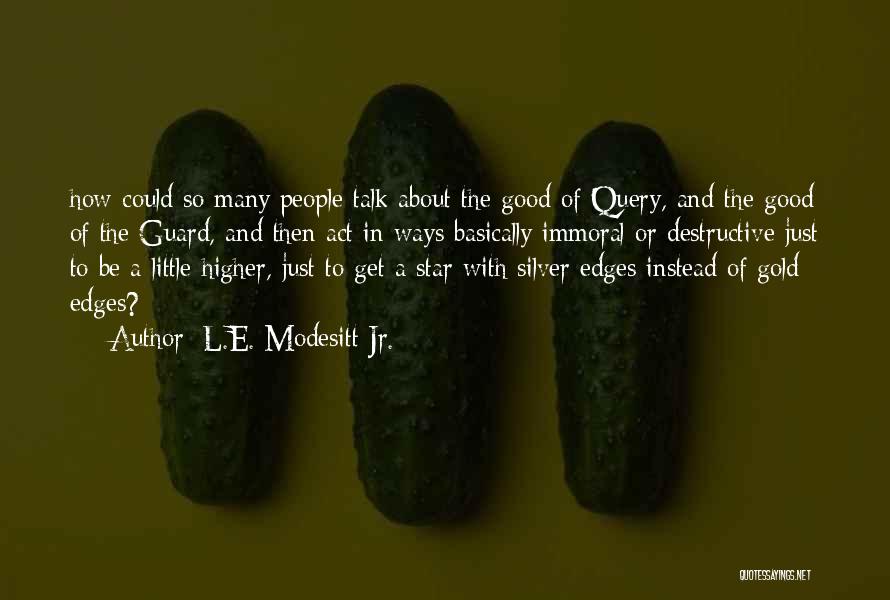 Star Talk Quotes By L.E. Modesitt Jr.