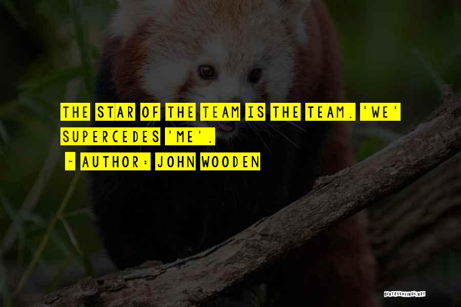 Star Team Quotes By John Wooden