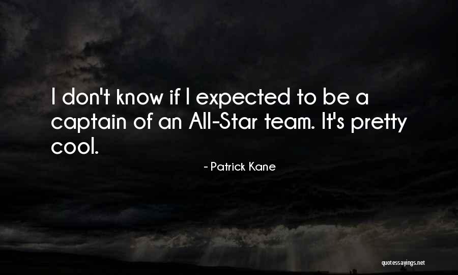 Star Team Quotes By Patrick Kane