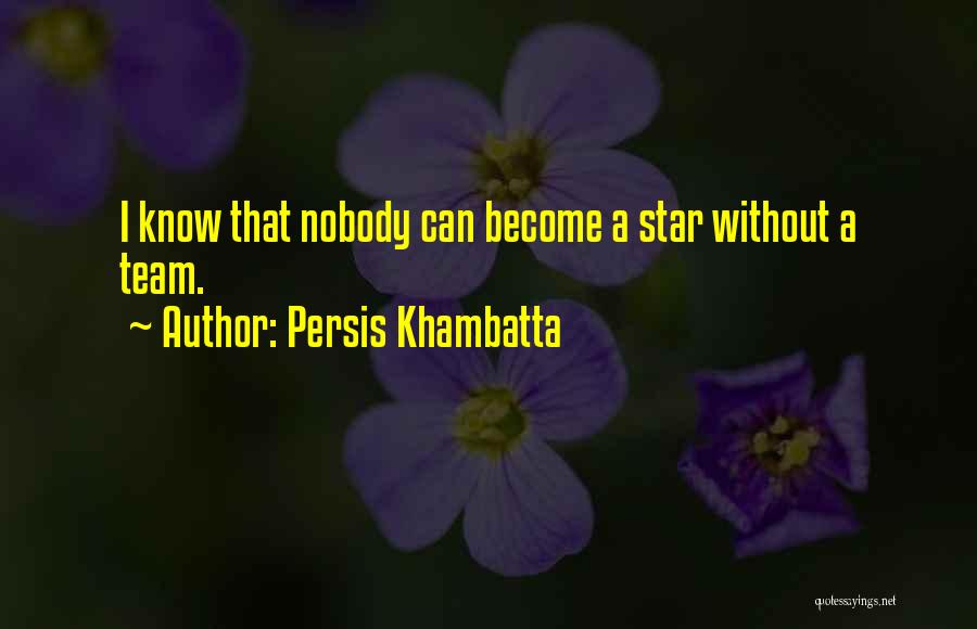 Star Team Quotes By Persis Khambatta