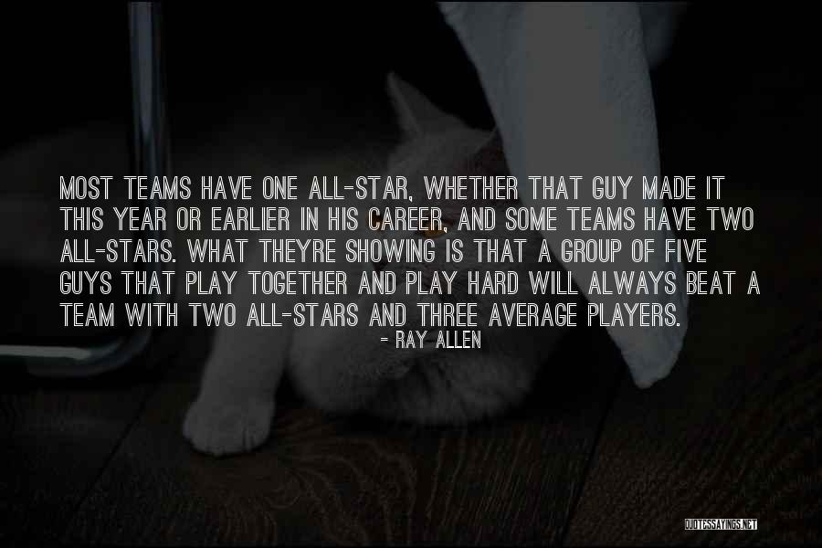 Star Team Quotes By Ray Allen