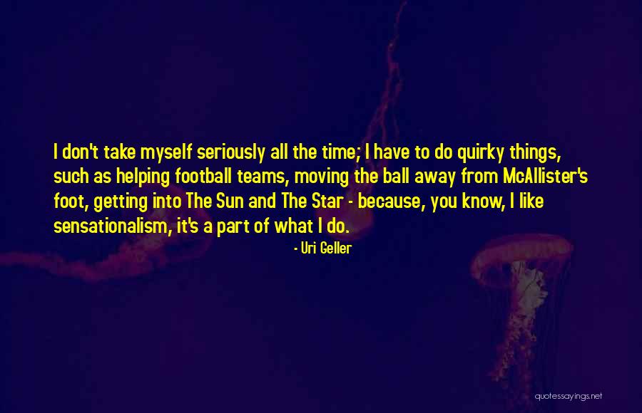 Star Team Quotes By Uri Geller