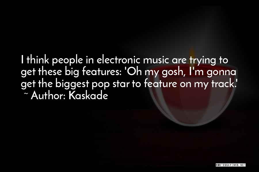 Star Track Quotes By Kaskade
