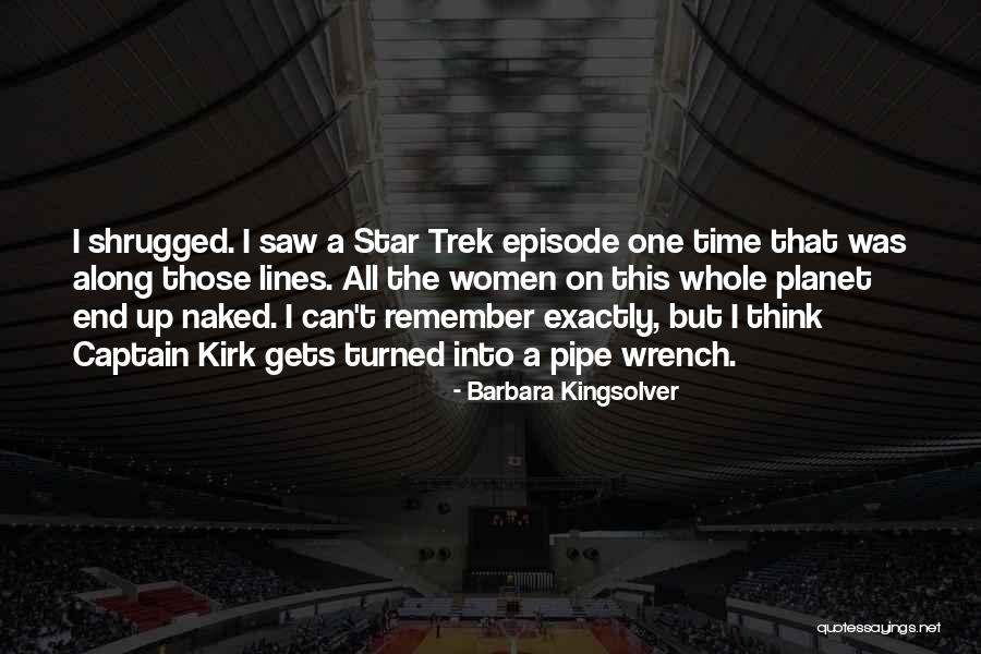 Star Trek Captain Quotes By Barbara Kingsolver Star Trek Captain Quotes By Barbara Kingsolver