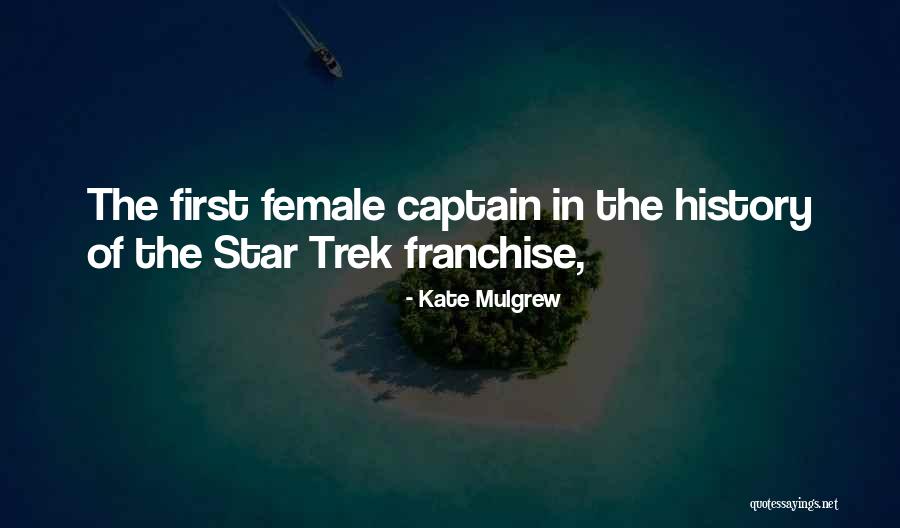 Star Trek Captain Quotes By Kate Mulgrew Star Trek Captain Quotes By Kate Mulgrew