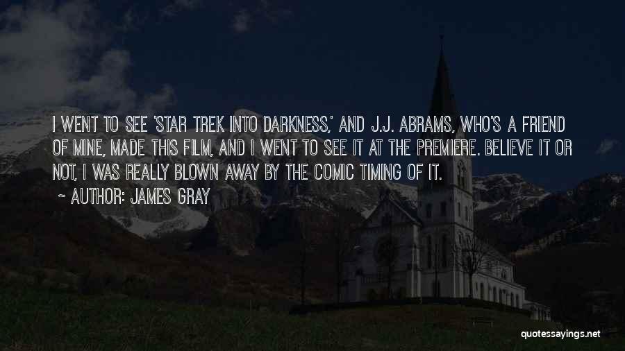 Star Trek Film Quotes By James Gray