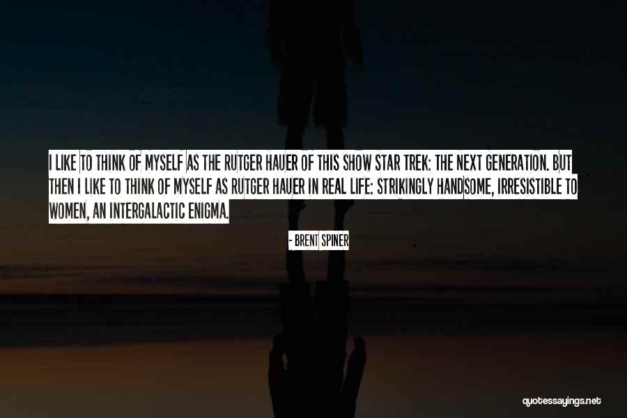 Star Trek Generation Quotes By Brent Spiner Star Trek Generation Quotes By Brent Spiner