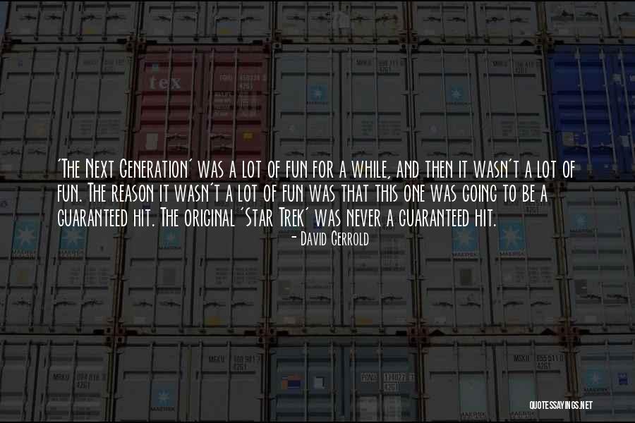 Star Trek Generation Quotes By David Gerrold Star Trek Generation Quotes By David Gerrold
