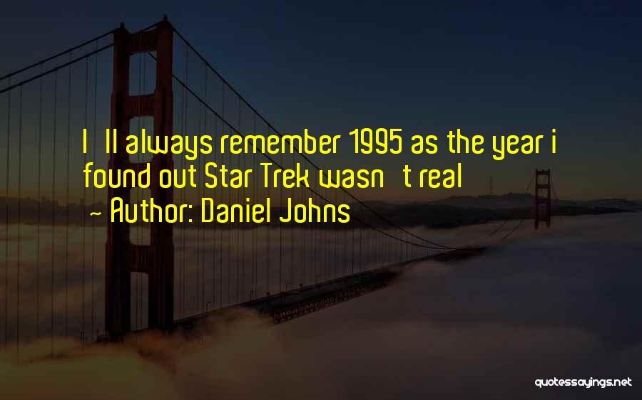 Star Trek Quotes By Daniel Johns