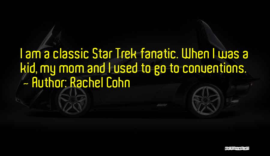 Star Trek Quotes By Rachel Cohn