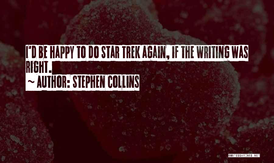 Star Trek Quotes By Stephen Collins