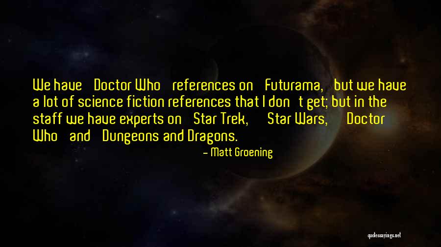 Star Trek References Quotes By Matt Groening Star Trek References Quotes By Matt Groening