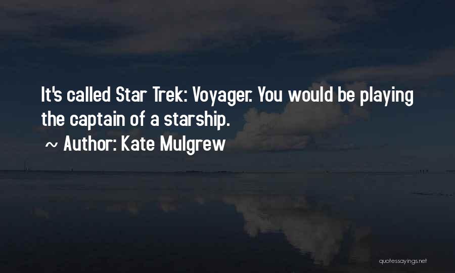 Star Trek Voyager Quotes By Kate Mulgrew