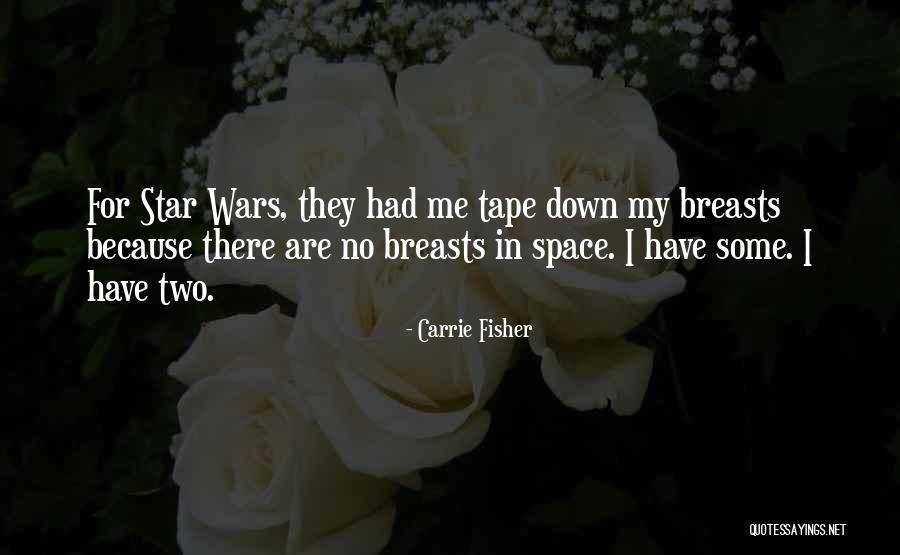 Star War 3 Quotes By Carrie Fisher