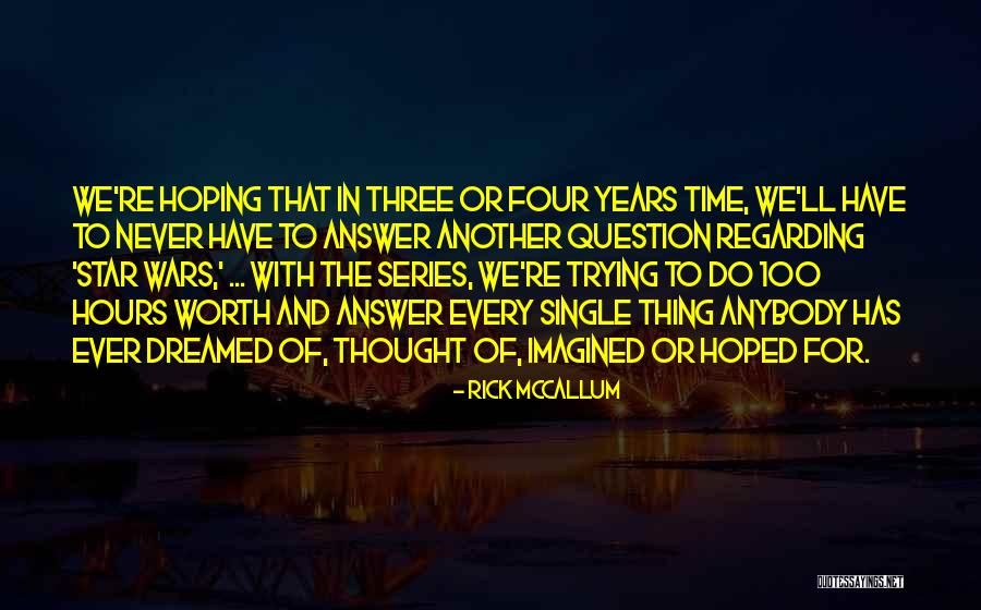 Star War Quotes By Rick McCallum Star War Quotes By Rick McCallum