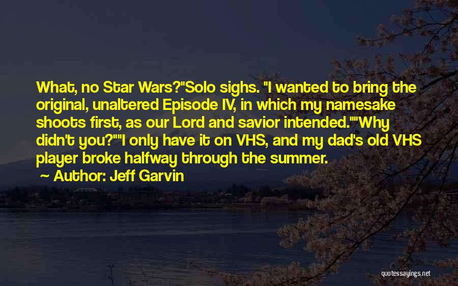Star Wars Episode 4 Quotes By Jeff Garvin
