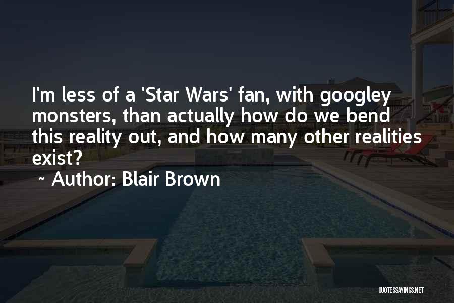 Star Wars Fan Quotes By Blair Brown
