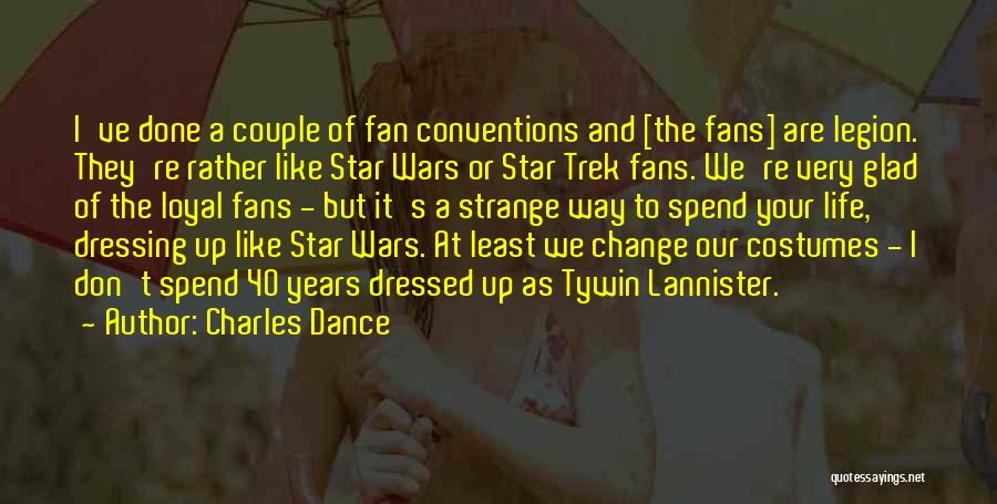 Star Wars Fan Quotes By Charles Dance