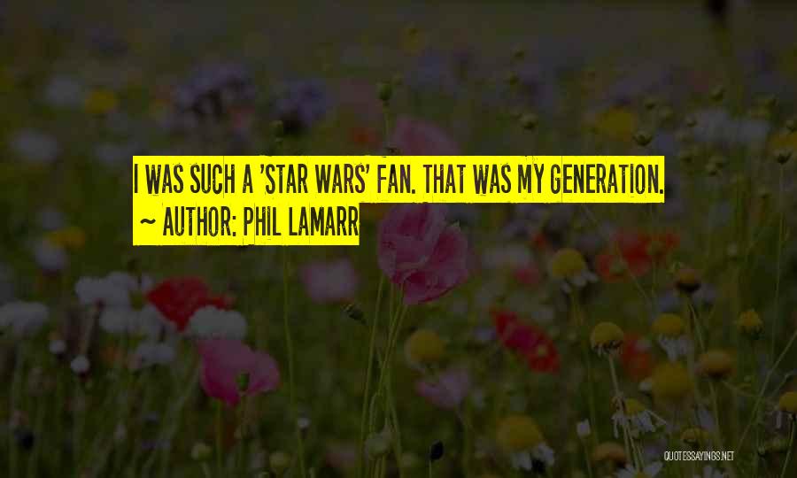 Star Wars Fan Quotes By Phil LaMarr