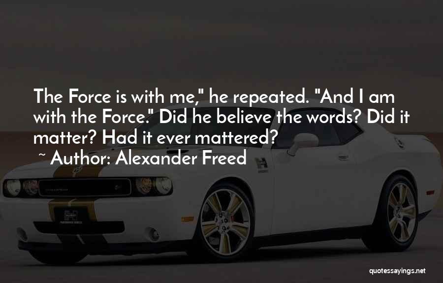 Star Wars Force Quotes By Alexander Freed