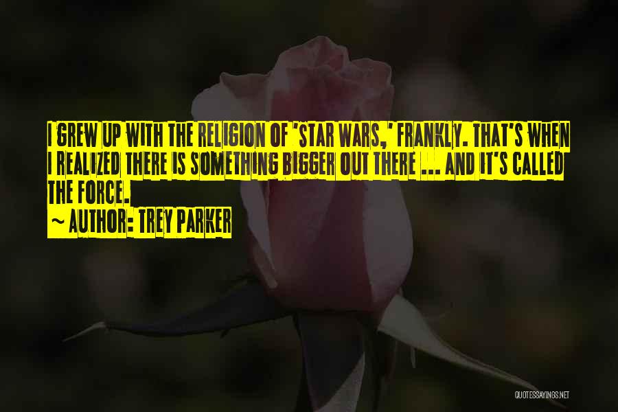 Star Wars Force Quotes By Trey Parker
