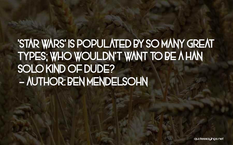 Star Wars Great Quotes By Ben Mendelsohn