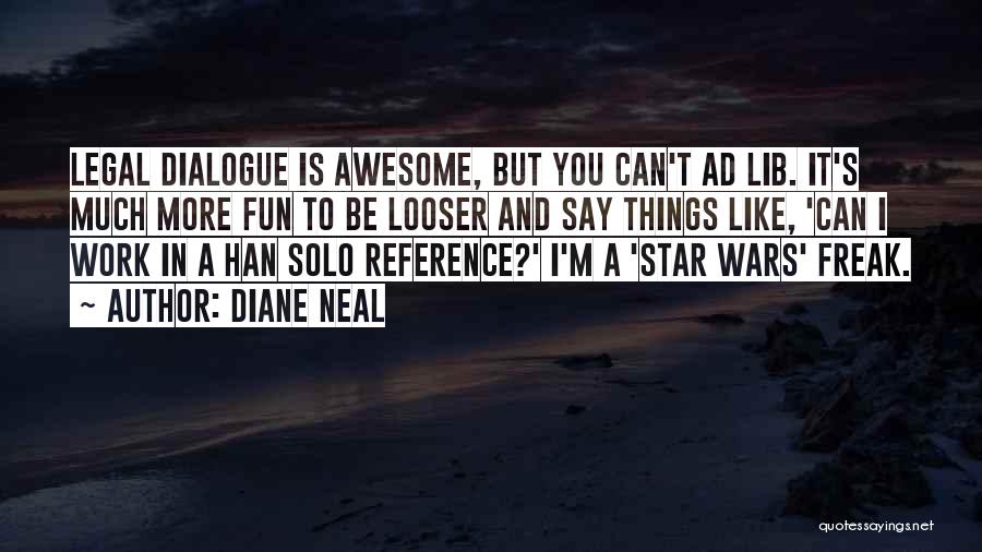 Star Wars Han Solo Quotes By Diane Neal