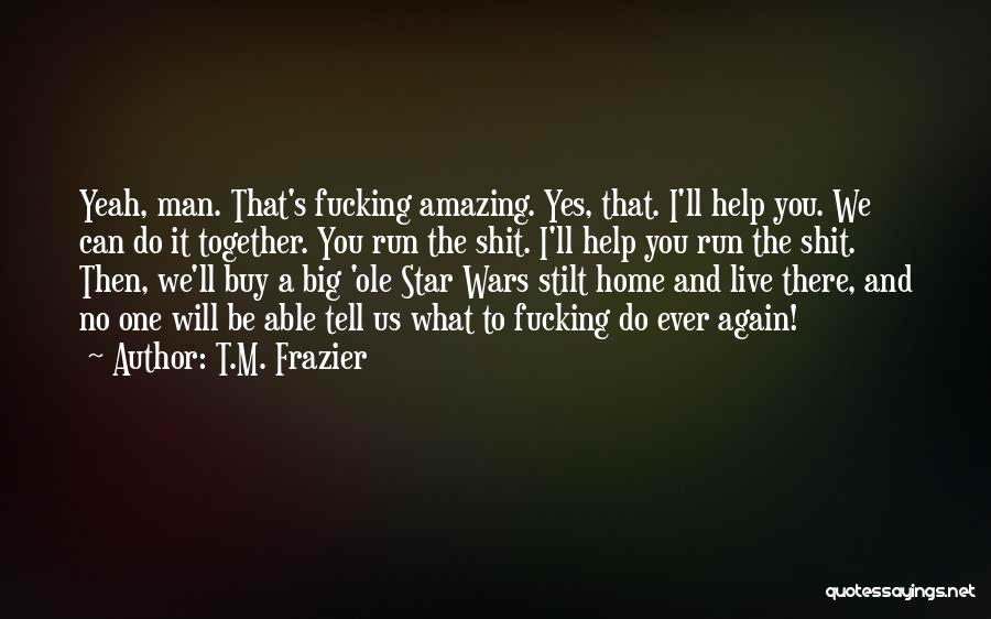 Star Wars Live Quotes By T.M. Frazier